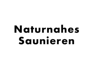 Naturnahes Saunieren